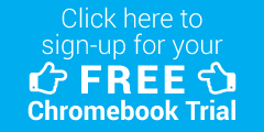 Click here to sign-up for your FREE Chromebook Trial